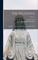 The Religious: A Treatise on the Vows and Virtues of the Religious State; Volume 1 