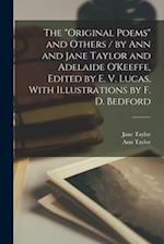 The "Original Poems" and Others / by Ann and Jane Taylor and Adelaide O'Keeffe, Edited by E. V. Lucas, With Illustrations by F. D. Bedford 