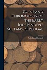 Coins and Chronology of the Early Independent Sultans of Bengal 