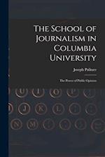 The School of Journalism in Columbia University: The Power of Public Opinion 