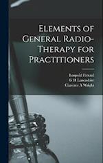 Elements of General Radio-therapy for Practitioners 