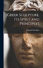 Greek Sculpture, its Spirit and Principles 