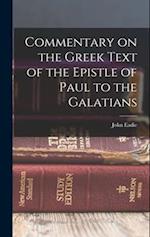 Commentary on the Greek Text of the Epistle of Paul to the Galatians 