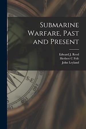 Submarine Warfare, Past and Present