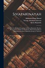 Sivaparinayah; a Poem in the Kashmiri Language by Krsna Rajanaka, Razdan. With a Chaya of Gloss in Sanskrit by Mahamahopadhyaya Mukundarama Sastri. Ed