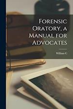Forensic Oratory, a Manual for Advocates 