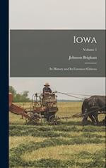 Iowa: Its History and Its Foremost Citizens; Volume 1 