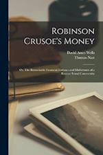 Robinson Crusoe's Money; or, The Remarkable Financial Fortunes and Misfortunes of a Remote Island Community 