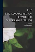 The Microanalysis of Powdered Vegetable Drugs 