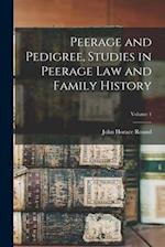 Peerage and Pedigree, Studies in Peerage law and Family History; Volume 1 