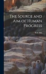 The Source and aim of Human Progress 