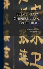 Elementary Chinese ... San tzu Ching; 