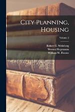 City Planning, Housing; Volume 2 