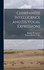 Chimpanzee Intelligence and its Vocal Expressions 