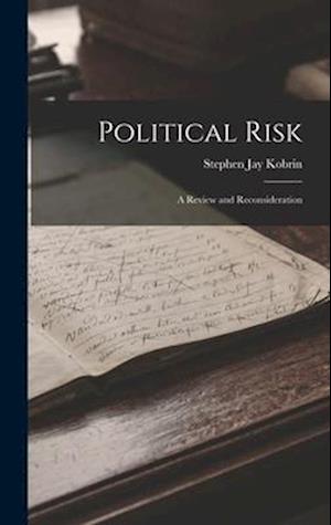 Political Risk: A Review and Reconsideration