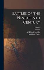 Battles of the Nineteenth Century; Volume 6 