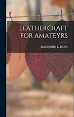 LEATHERCRAFT FOR AMATEYRS 