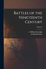 Battles of the Nineteenth Century; Volume 6 
