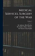 Medical Services. Surgery of the War; Volume 2 