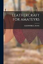 LEATHERCRAFT FOR AMATEYRS 