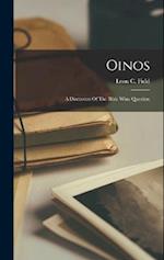 Oinos: A Discussion Of The Bible Wine Question 