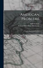 American Problems: A Textbook in Social Progress 