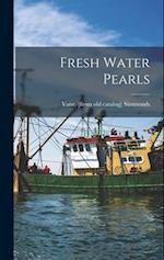 Fresh Water Pearls 