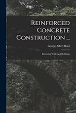 Reinforced Concrete Construction ...: Retaining Walls And Buildings 