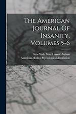 The American Journal Of Insanity, Volumes 5-6 