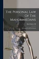 The Personal Law Of The Mahommedans: According To All The Schools 
