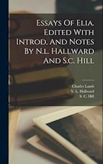 Essays Of Elia. Edited With Introd. And Notes By N.l. Hallward And S.c. Hill 