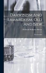 Darwinism And Lamarckism, Old And New: Four Lectures 