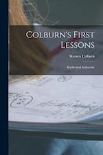 Colburn's First Lessons: Intellectual Arithmetic 