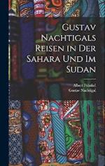 Gustav Nachtigals Reisen in der Sahara und im Sudan