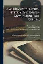 Amerika's Besserungs-system und Dessen Anwendung auf Europa