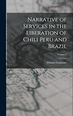 Narrative of Services in the Liberation of Chili Peru and Brazil; Volume 2 