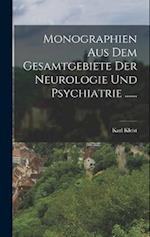 Monographien Aus Dem Gesamtgebiete Der Neurologie Und Psychiatrie ......