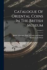 Catalogue Of Oriental Coins In The British Museum; Volume 3 