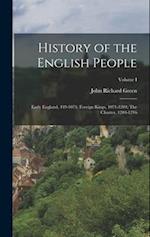History of the English People: Early England, 449-1071; Foreign Kings, 1071-1204; The Charter, 1204-1216; Volume I 