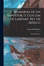 Memorias De Un Impostor, D. Guillem De Lampart, Rey De México