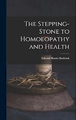 The Stepping-Stone to Homoeopathy and Health 