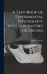 A Text-Book of Experimental Psychology With Laboratory Excercises 