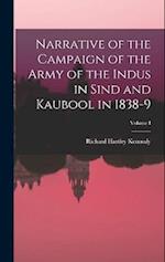 Narrative of the Campaign of the Army of the Indus in Sind and Kaubool in 1838-9; Volume I 
