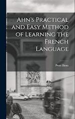 Ahn's Practical and Easy Method of Learning the French Language 