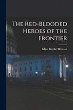 The Red-Blooded Heroes of the Frontier 