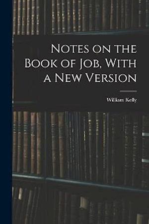 Notes on the Book of Job, With a New Version