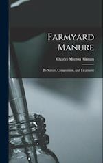 Farmyard Manure: Its Nature, Composition, and Treatment 