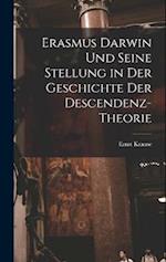 Erasmus Darwin und seine Stellung in der Geschichte der Descendenz-Theorie
