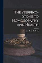 The Stepping-Stone to Homoeopathy and Health 