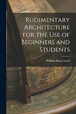 Rudimentary Architecture for the Use of Beginners and Students 